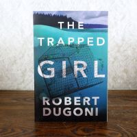 The Trapped Girl by Robert Dugoni Paperback Book: Front - Click to enlarge