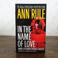 In the Name of Love by Ann Rule Paperback Book with Photos: Front