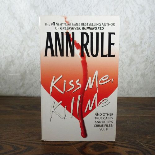 Kiss Me, Kill Me by Ann Rule Paperback Book with Photos: Front